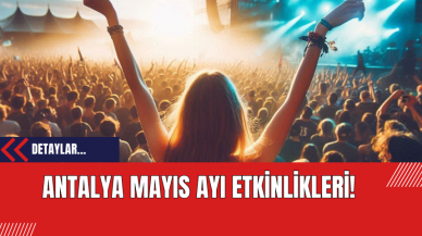 Antalya Mayıs Ayı Konser Ve Tiyatro Etkinlikleri!