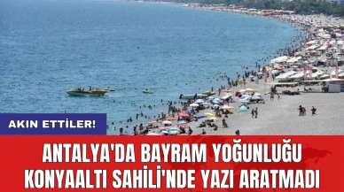 Antalya'da Bayram yoğunluğu Konyaaltı Sahili'nde yazı aratmadı