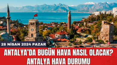 Antalya hava durumu 28 Nisan 2024 Pazar