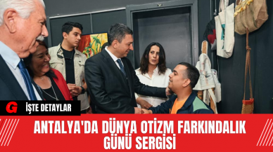 Antalya'da Dünya Otizm Farkındalık Günü Sergisi