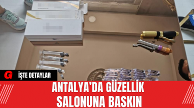 Antalya’da Güzellik Salonuna Baskın