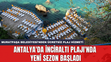 Antalya'da İnciraltı Plajı'nda yeni sezon başladı