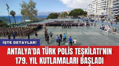 Antalya'da Türk Polis Teşkilatı'nın 179. Yıl Kutlamaları başladı