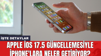 Apple iOS 17.5 güncellemesiyle iPhone'lara neler getiriyor?