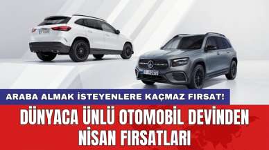 Araba almak isteyenlere kaçmaz fırsat! Dünyaca ünlü otomobil devinden nisan fırsatları