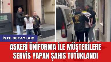 Askeri üniforma ile müşterilere servis yapan şahıs tutuklandı