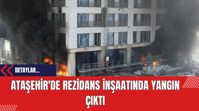 Ataşehir'de Rezidans İnşaatında Yangın Çıktı