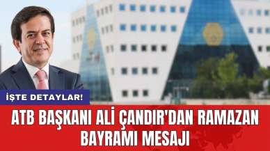 ATB Başkanı Ali Çandır'dan Ramazan Bayramı mesajı