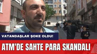 ATM'de sahte para skandalı! Vatandaşlar şoke oldu