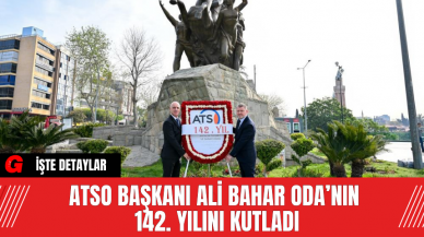 ATSO Başkanı Ali Bahar Oda’nın 142. Yılını Kutladı