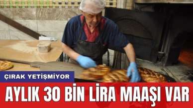 Aylık 30 bin lira maaşı var: Çırak yetişmiyor