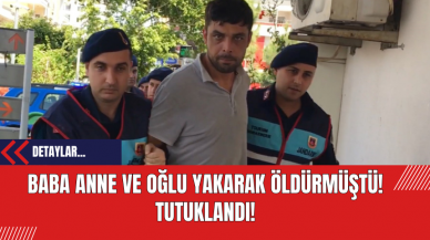 Bir Aileyi Yakarak Öldürmüştü! Tutuklandı!