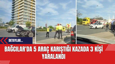 Bağcılar'da 5 Araç Karıştığı Kazada 3 Kişi Yaralandı