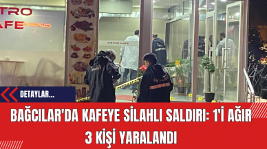 Bağcılar'da Kafeye Silahlı Saldırı: 1'i Ağır 3 Kişi Yaralandı