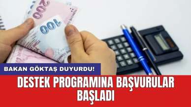 Bakan Göktaş duyurdu! Destek programına başvurular başladı