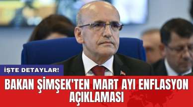 Bakan Şimşek'ten mart ayı enflasyon açıklaması