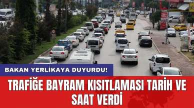 Bakan Yerlikaya duyurdu! Trafiğe bayram kısıtlaması tarih ve saat verdi