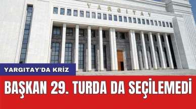 Yargıtay'da kriz: Başkan 29. turda da seçilemedi