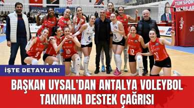 Başkan Uysal'dan Antalya Voleybol Takımına destek çağrısı