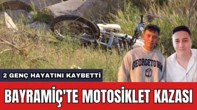 Bayramiç'te motosiklet kazası: 2 genç hayatını kaybetti