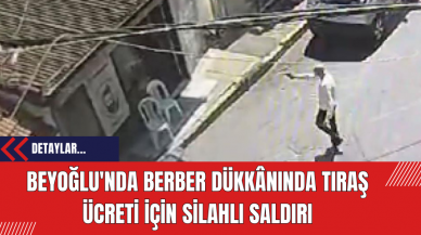 Beyoğlu'nda Berber Dükkânında Tıraş Ücreti İçin Silahlı Saldırı