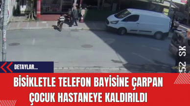 Bisikletle Telefon Bayisine Çarpan Çocuk Hastaneye Kaldırıldı