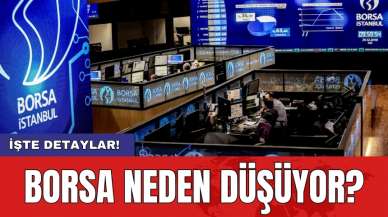 Borsa neden düşüyor?