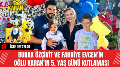 Burak Özçivit ve Fahriye Evcen’in Oğlu Karan’ın 5. Yaş Günü Kutlaması