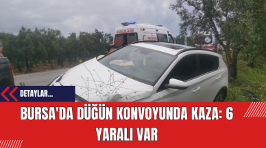 Bursa'da Düğün Konvoyunda Kaza: 6 Yaralı Var