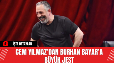 Cem Yılmaz’dan Burhan Bayar’a Büyük Jest