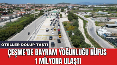 Çeşme'de bayram yoğunluğu nüfus 1 milyona ulaştı