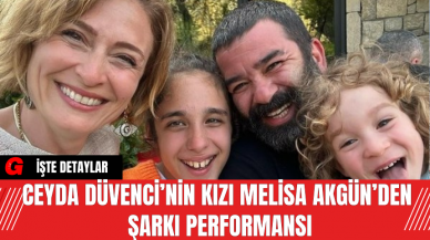 Ceyda Düvenci’nin Kızı Melisa Akgün’den Şarkı Performansı