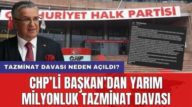 CHP’li Başkan’dan yarım milyonluk tazminat davası