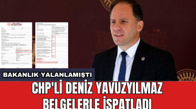 CHP'li Deniz Yavuzyılmaz belgelerle ispatladı: Bakanlık yalanlamıştı