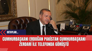 Cumhurbaşkanı Erdoğan Pakistan Cumhurbaşkanı Zerdari ile Telefonda Görüştü