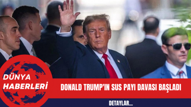 Donald Trump'ın Sus Payı Davası Başladı