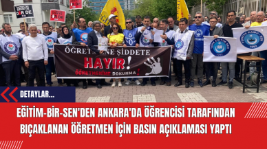 Eğitim-Bir-Sen'den Ankara'da Öğrencisi Tarafından Bıçaklanan öğretmen İçin Basın Açıklaması Yaptı