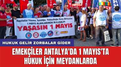 Emekçiler Antalya'da 1 Mayıs'ta Hukuk İçin Meydanlarda