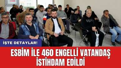 ESBİM ile 460 engelli vatandaş istihdam edildi