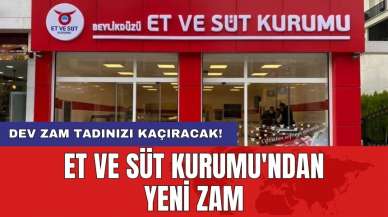 Et ve Süt Kurumu'ndan yeni zam