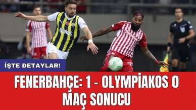 Fenerbahçe: 1 - Olympiakos 0 Maç Sonucu