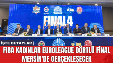 FIBA Kadınlar EuroLeague Dörtlü Final Mersin'de gerçekleşecek