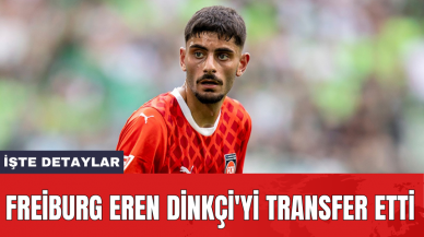 Freiburg Eren Dinkçi'yi transfer etti