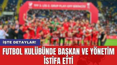 Futbol kulübünde başkan ve yönetim istifa etti