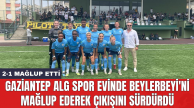 Gaziantep Alg Spor evinde Beylerbeyi'ni mağlup ederek çıkışını sürdürdü