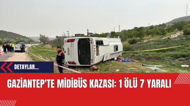 Gaziantep'te Midibüs Kazası: 1 Ölü 7 Yaralı