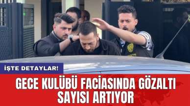 Gece kulübü faciasında gözaltı sayısı artıyor