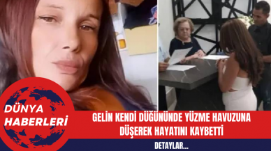 Gelin Kendi Düğününde Yüzme Havuzuna Düşerek Hayatını Kaybetti