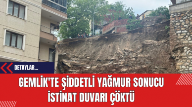 Gemlik'te Şiddetli Yağmur Sonucu İstinat Duvarı Çöktü