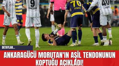 Ankaragücü Morutan'ın Aşil Tendonunun Koptuğu Açıkladı!